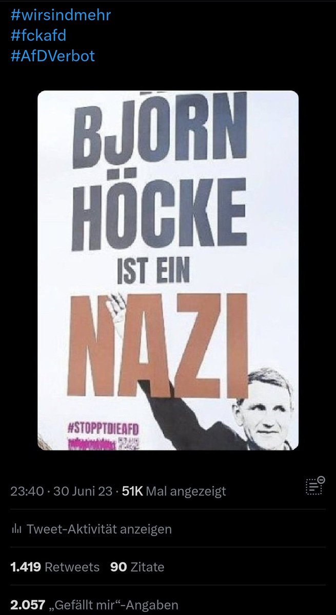 1419 Retweets.
2057 Gefällt mir - Angaben.
bin überwältigt 

Vielen Dank an euch bis hierher.

Jetzt muss #AfDVerbot in die Trends.

#AfDVerbot, denn #wirsindmehr.