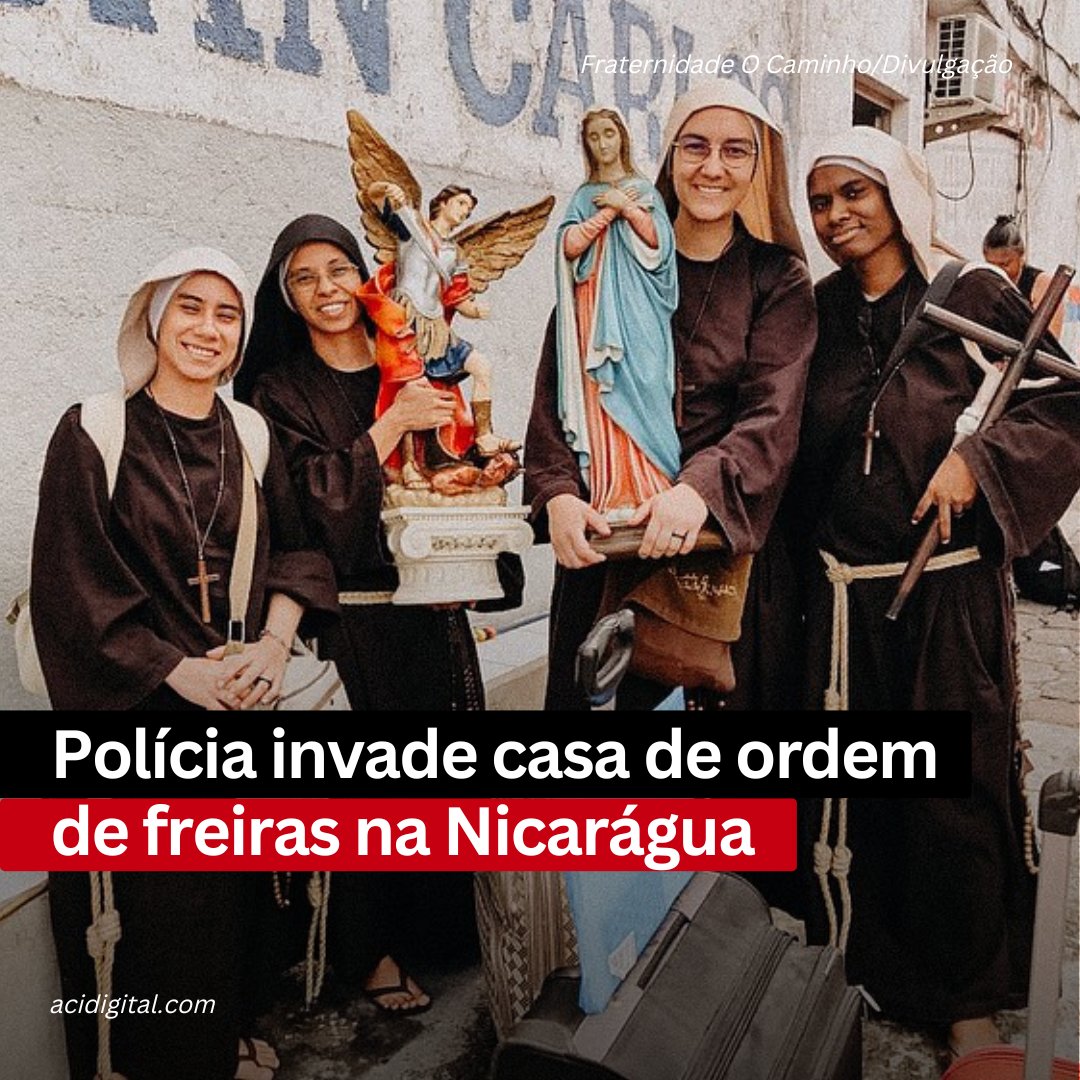 acidigital's tweet photo. A polícia da Nicarágua invadiu no último dia 2, a casa das irmãs dos Pobres de Jesus Cristo, em León, e prendeu quatro freiras brasileiras. As irmãs da Fraternidade dos Pobres de Jesus Cristo estavam há sete anos na Nicarágua.

📌 Leia na íntegra: https://t.co/eA4j6HFgPN https://t.co/MIsDXWxA81