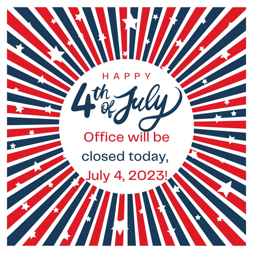 Office is closed today, July 4th, 2023! Happy Independence Day! 🇺🇸