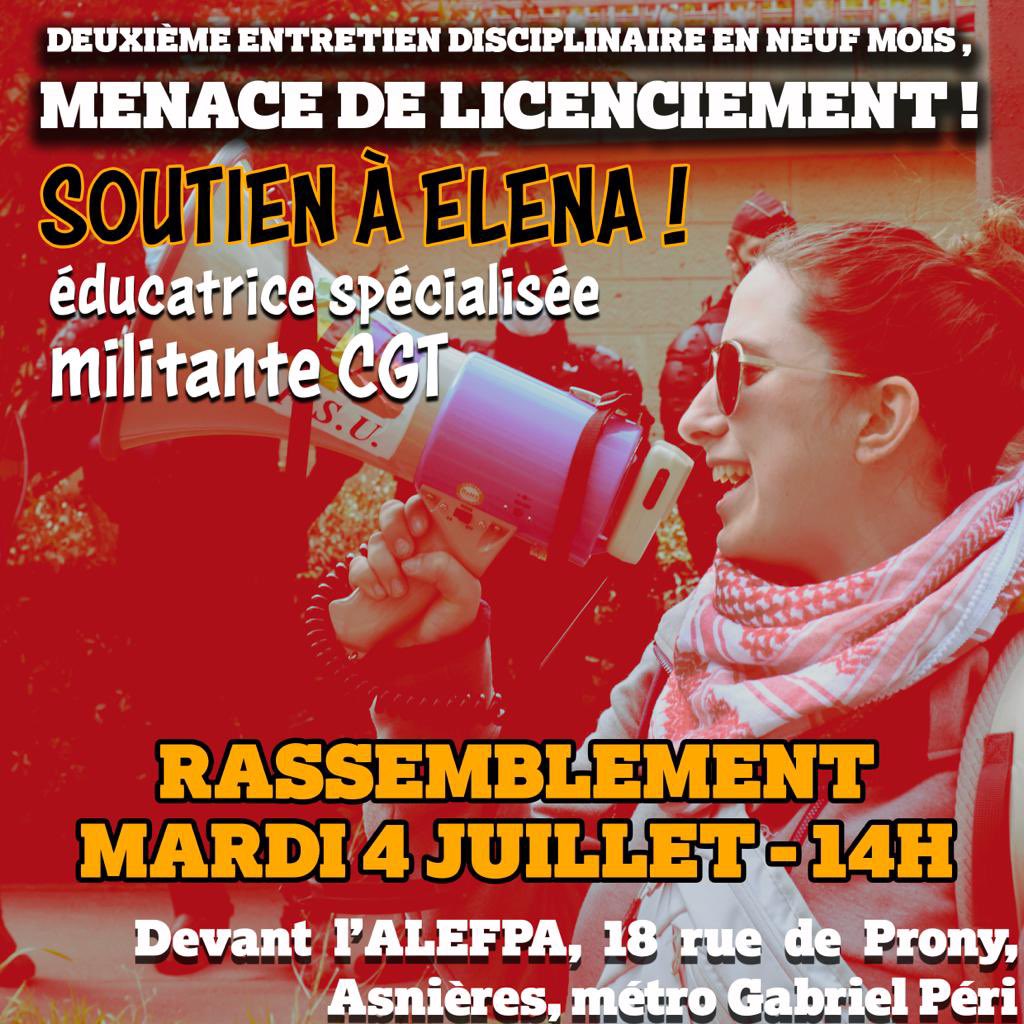 #4juillet 🪧Rassemblement📢📢EN SOUTIEN A ELENA ! éducatrice spécialisée - militante à la CGT menacée de licenciement !! ❌ 
📍devant l’ALEFPA , 18 rue de Prony à Asnières-sur-Seine 🚇Gabriel Péri 

🔥🔥Zéro sanction‼️

🛑 #StopRepression 💥💥