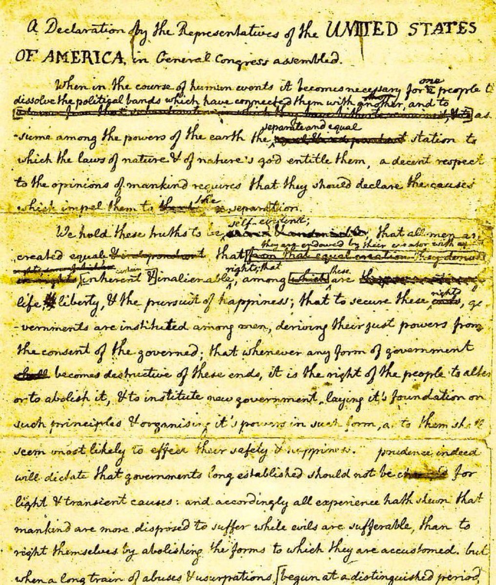 Here is Thomas Jefferson's “Original Rough Draught" of our Declaration of Independence (with revisions added by John Adams and Benjamin Franklin), 1776: