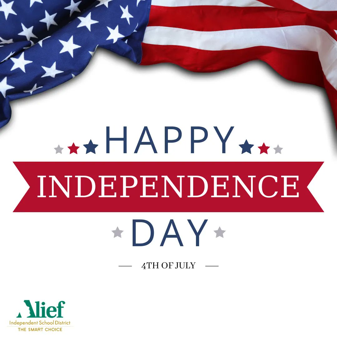 Happy Independence Day! All of us at Alief ISD wish you and your families a happy holiday!