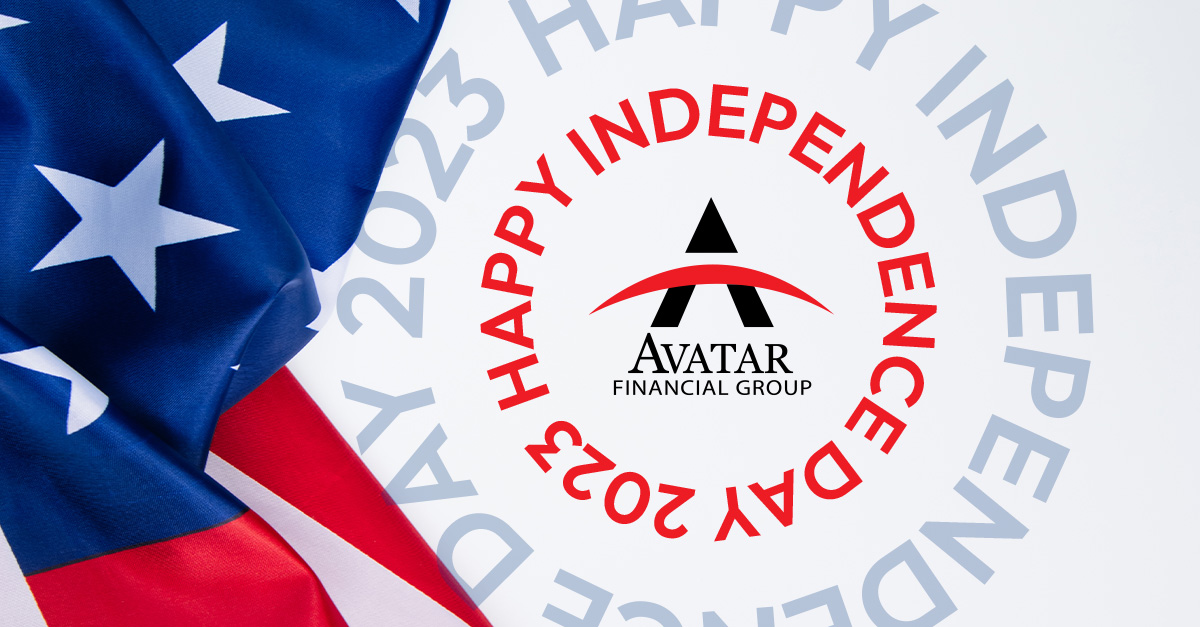The Avatar Financial Group wishes you a safe and enjoyable 4th of July.