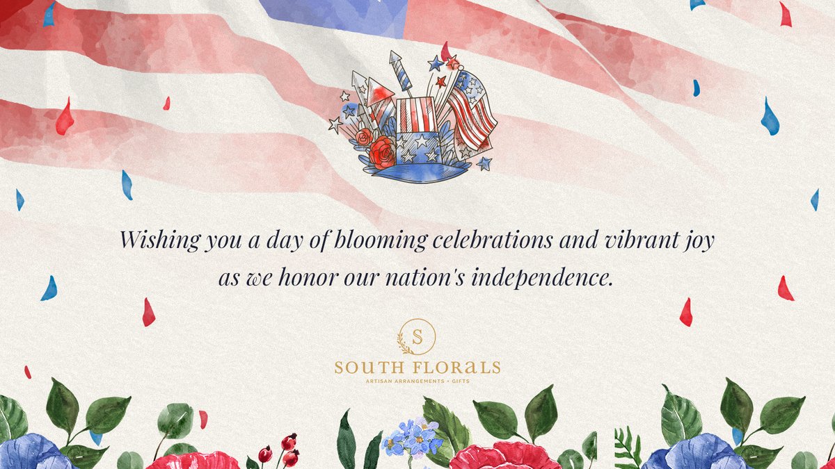 🇺🇸 Happy 4th of July! 🎆 Wishing everyone a blooming Independence Day filled with love, joy, and freedom! ✨ #4thofJuly #IndependenceDay #SouthFlorals