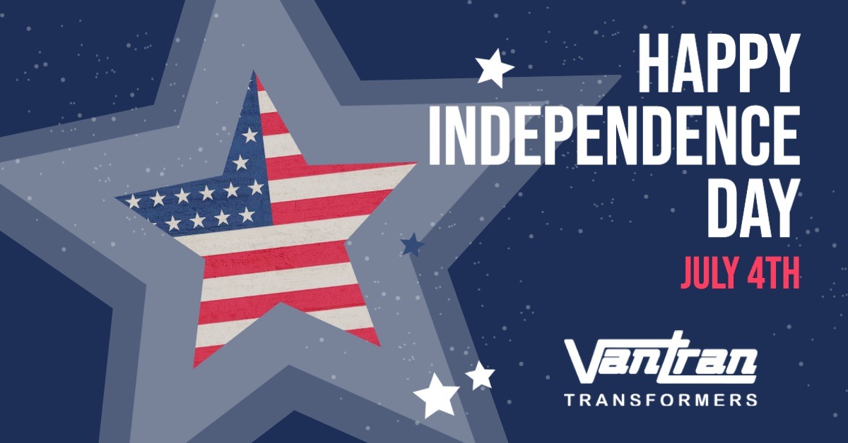 VanTranXFMR's tweet photo. Wishing everyone a happy and safe Fourth of July! https://t.co/gK3KBecXeV