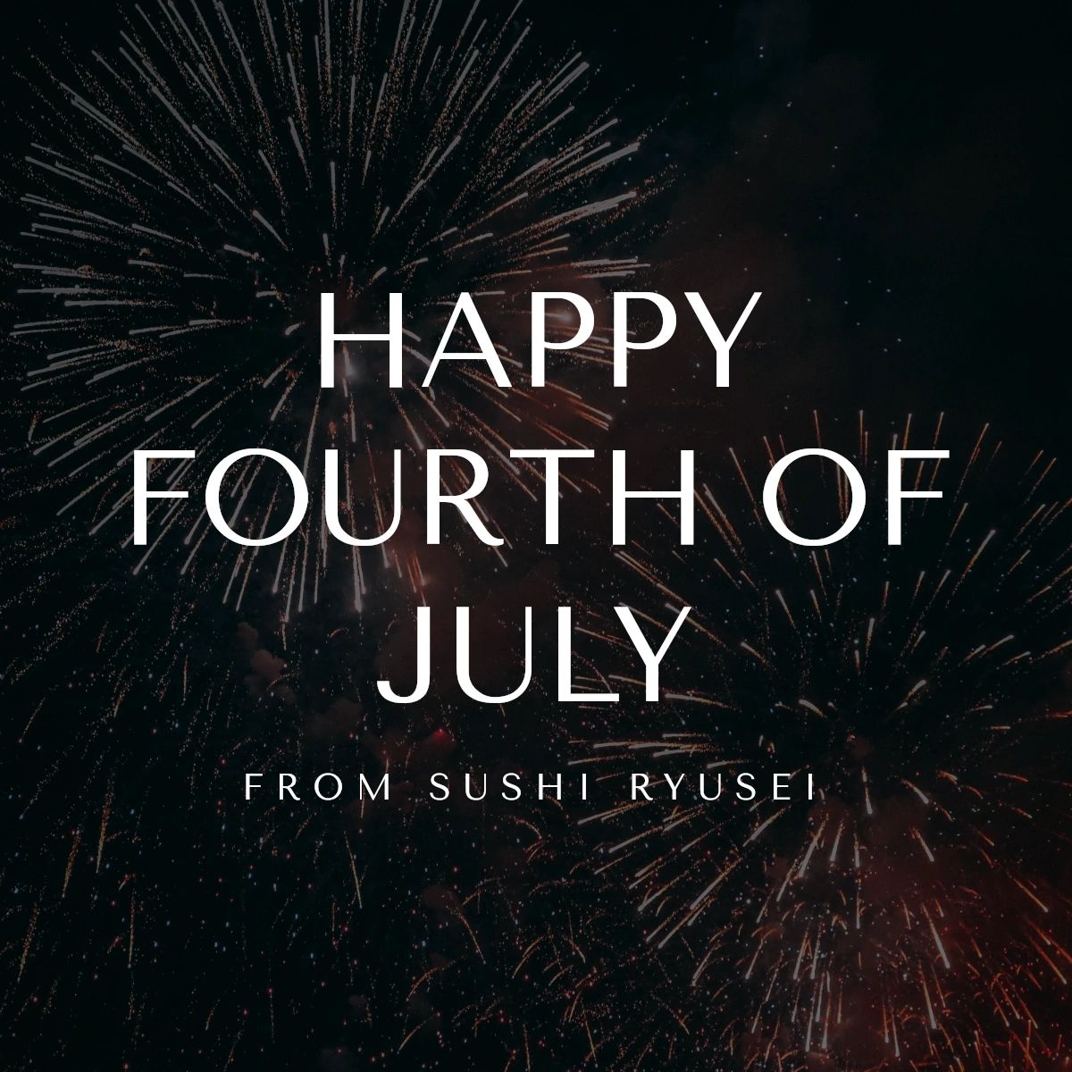 SushiRyusei's tweet photo. We are closed on July 4th. May your Fourth of July be filled with good food, great company, and unforgettable memories! Happy Independence Day. https://t.co/4ghE1wVzQM