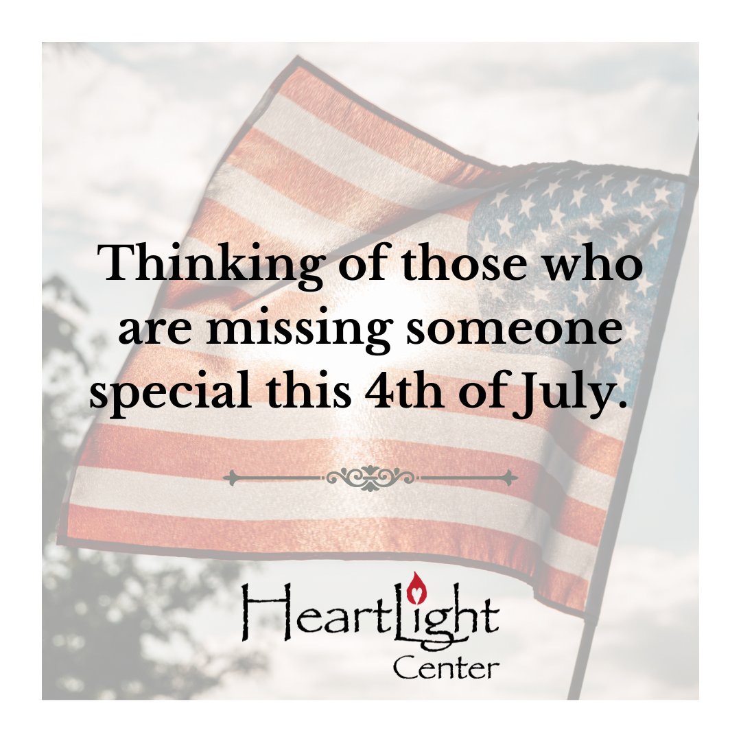 All holidays can hold memories and grief bursts for grieving hearts. Thinking of those who are missing someone special today - and every day. Wishing you comfort and support.

#IndependenceDay #HolidayGrief #GriefSupport #Grief #HeartLightCenter