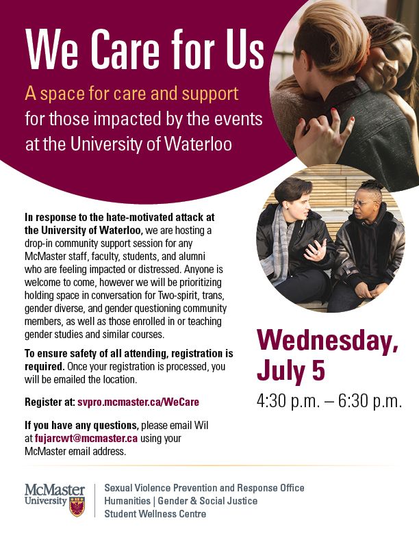 McMaster University (@mcmasteru) on Twitter photo In response to the hate-motivated attack at the University of Waterloo, <a href="/McMasterSWC/">Student Wellness</a>, SVPRO at <a href="/EIOMcMaster/">McMaster Equity and Inclusion Office</a> and Gender & SJ in <a href="/mcmasterhum/">McMaster Humanities</a> are hosting a drop-in community support session for staff, faculty, students & alumni. svpro.mcmaster.ca/wecare In response to the hate-motivated attack at the University of Waterloo, <a href="/McMasterSWC/">Student Wellness</a>, SVPRO at <a href="/EIOMcMaster/">McMaster Equity and Inclusion Office</a> and Gender & SJ in <a href="/mcmasterhum/">McMaster Humanities</a> are hosting a drop-in community support session for staff, faculty, students & alumni. svpro.mcmaster.ca/wecare