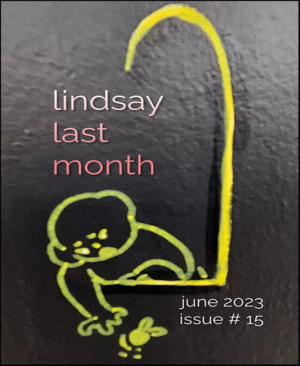 lindsaywinch's tweet photo. #lindsaylastmonth #june2023 #issue15 #welcome 

Read the Magazine, taking the 'net' by storm: 

Lindsay Last Month (June 2023: Issue #15)

Featured Story

Kimchi + Bat Guano Chips

Stories + Books + Numbers + Art + Photos + Poetry

https://t.co/fsJm9k9ZE8 https://t.co/2eM26YUUsn