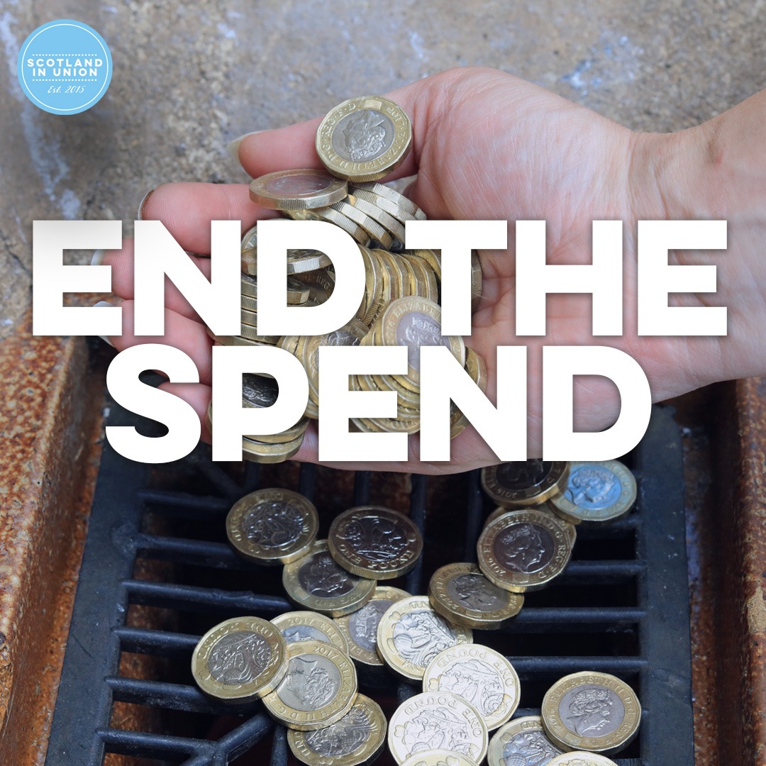 It is time for the SNP/Green Gov’t to stop spending our taxes campaigning to break up Britain, and to use this money for what it is intended: to help alleviate the problems we are facing together in our society.

Sign our End the Spend Petition today! scotlandinunion.co.uk/end-the-spend