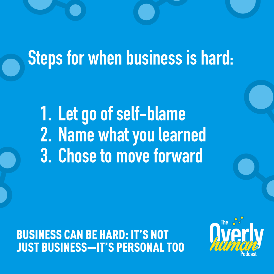 Business can get hard. Try letting go of self-blame, naming what you learned, and moving forward. Learn more from the latest episode with <a href="/robertHarr/">Rob Harr</a> and <a href="/BarrettTraci/">Traci Schubert Barrett</a>: overlyhuman.com/podcast/busine… #Podcast