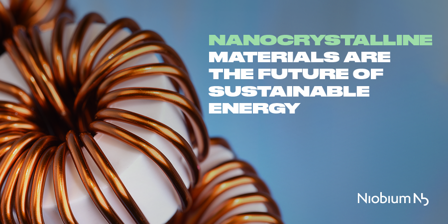 Nanocrystalline materials are a new generation of advanced, soft magnetic alloys used to control and convert electricity. They have been applied in different power electronics, including common mode chokes (CMC).

Find out more: niob.tech/Nanocrystalline