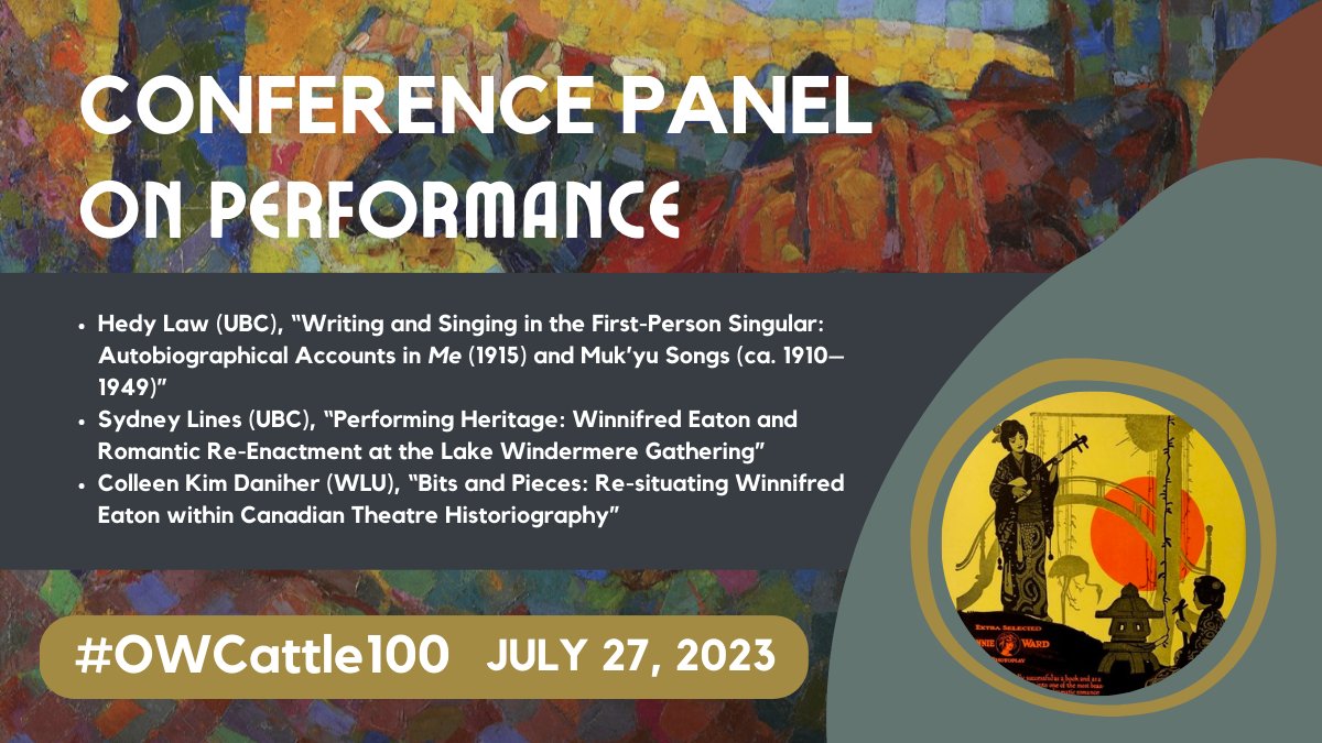 WEatonArchive's tweet photo. #OWCattle100 "On Performance" panel on autobiography, heritage, and Winnifred Eaton's place in Canadian theatre historiography with @hedylaw, @ckdaniher, and @SydneyALines. July 27. Co-sponsored by @ucalgaryarts https://t.co/XBzSmObk2x. https://t.co/ozJDZow7h0