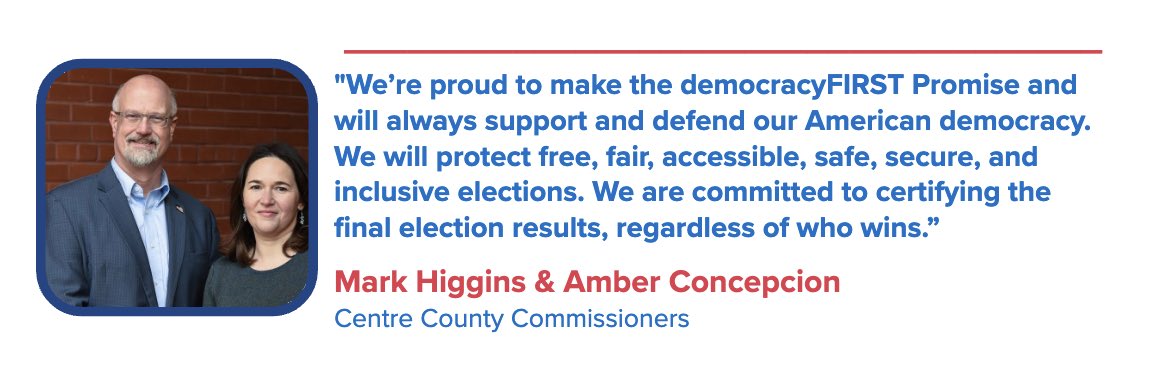 Two of the first county commissioners to make the #democracyFIRSTpromise are <a href="/CCMarkHiggins/">Commissioner Mark Higgins</a> &amp; <a href="/AmberConcepcion/">Amber Concepcion</a>  from Centre County, PA. These pro-democracy leaders are committed to protecting the future of free &amp; fair elections in PA 🇺🇸