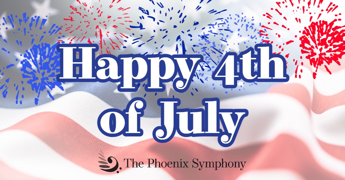 Happy 4th of July, Phoenix Symphony Patrons🎆🦅 We hope you have a relaxing day!