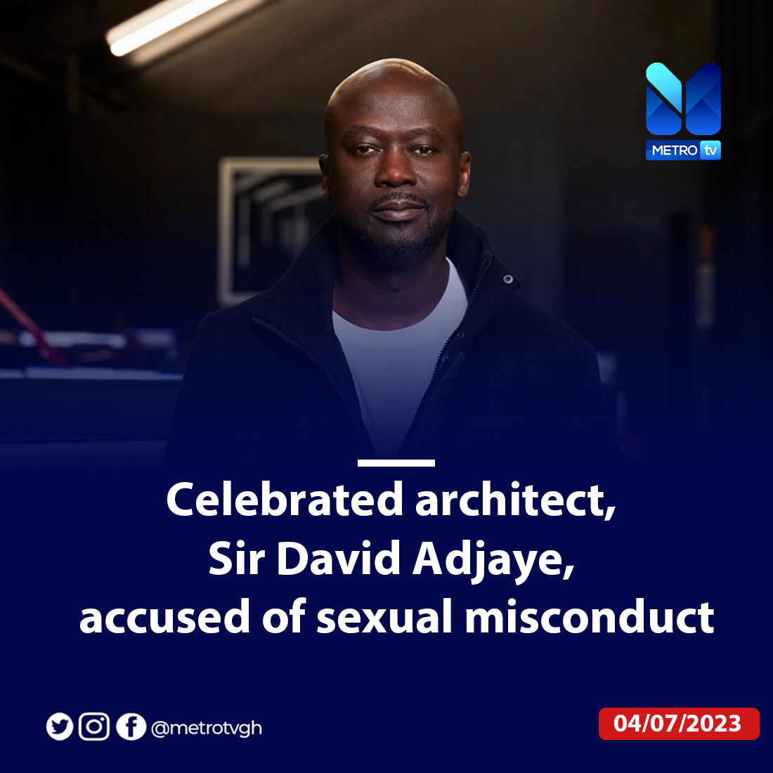 metrotvgh's tweet photo. Celebrated architect, Sir David Adjaye, accused of sexual misconduct by 3 women

#MetroNews https://t.co/Ft75sc0H3b
