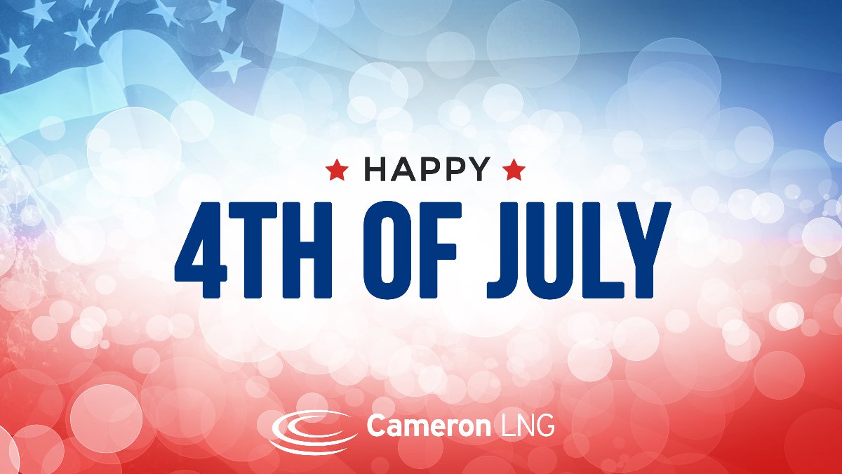 Happy #4thofJuly from Cameron LNG! Wishing you a safe and happy holiday.