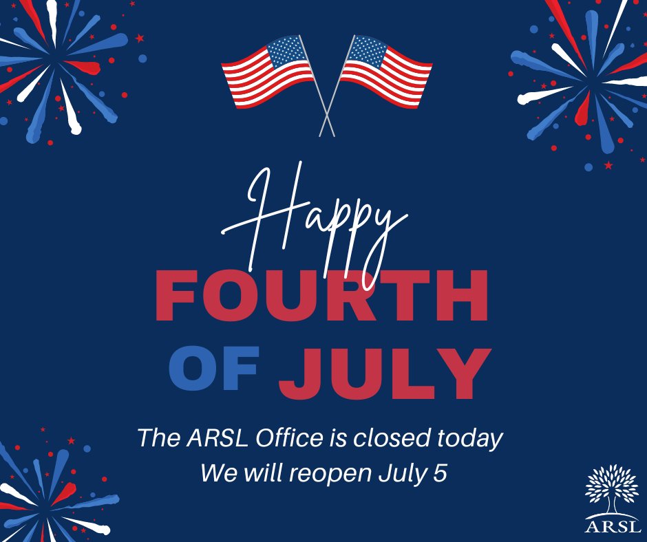 Happy 4th of July! The ARSL office is closed today and will reopen regular office hours tomorrow, July 5. Have a safe and fun holiday weekend!
