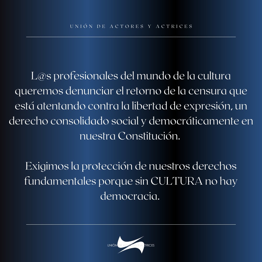 L@s profesionales del mundo de la cultura denunciamos el retorno de la censura que atenta contra la libertad de expresión, un derecho consolidado social y democráticamente en nuestra Constitución. 

Exigimos la protección de nuestros derechos, sin CULTURA no hay democracia.