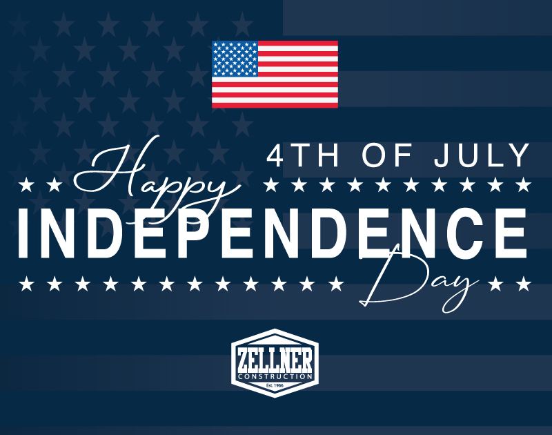 Zellner Construction wishes everyone a happy and safe 4th of July!