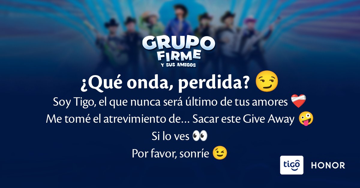 ¡Gana una entrada doble para el concierto de #GrupoFirme gracias a Tigo y HONOR! 🎤🤠

Sólo tienes que retuitear y responder este tweet con tu propia canción al estilo de la agrupación, agregando el hashtag #TigoMusic ¡Sí, señor! 🎤😎