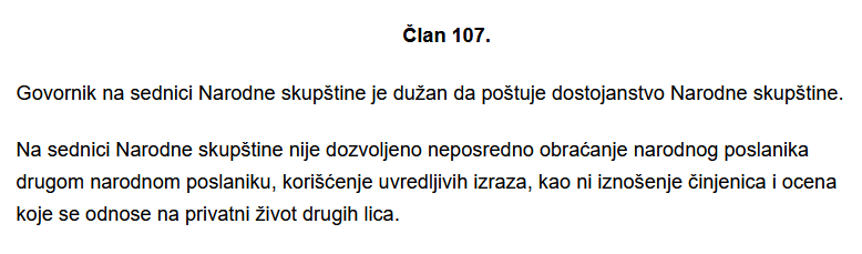 Poslovnik Narodne skupštine, Član 107.

"Govornik na sednici Narodne skupštine je dužan da poštuje dostojanstvo Narodne skupštine."

x.com/istinomer/stat…