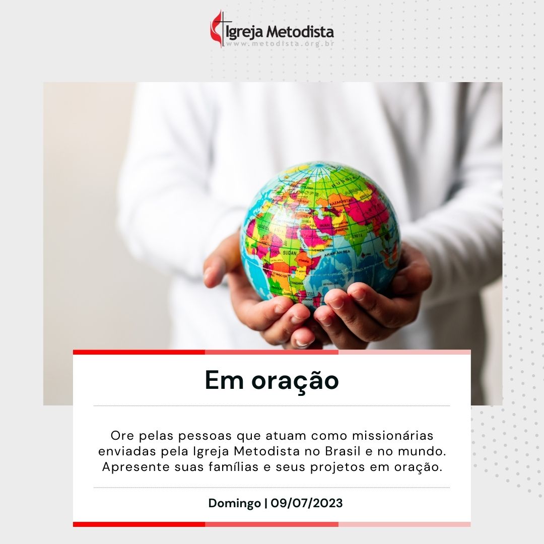 #EmOração

Ore pelas pessoas que atuam como missionárias enviadas pela Igreja Metodista no Brasil e no mundo. Apresente suas famílias e seus projetos em oração.

Acesse o nosso site e veja os pedidos de oração dessa semana.