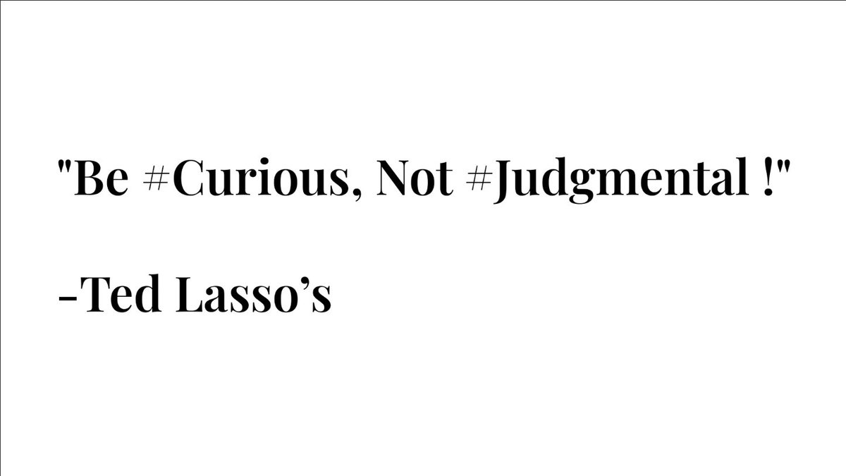 majeokey's tweet image. &quot;Be #Curious, Not #Judgmental !&quot;

-Ted Lasso’s