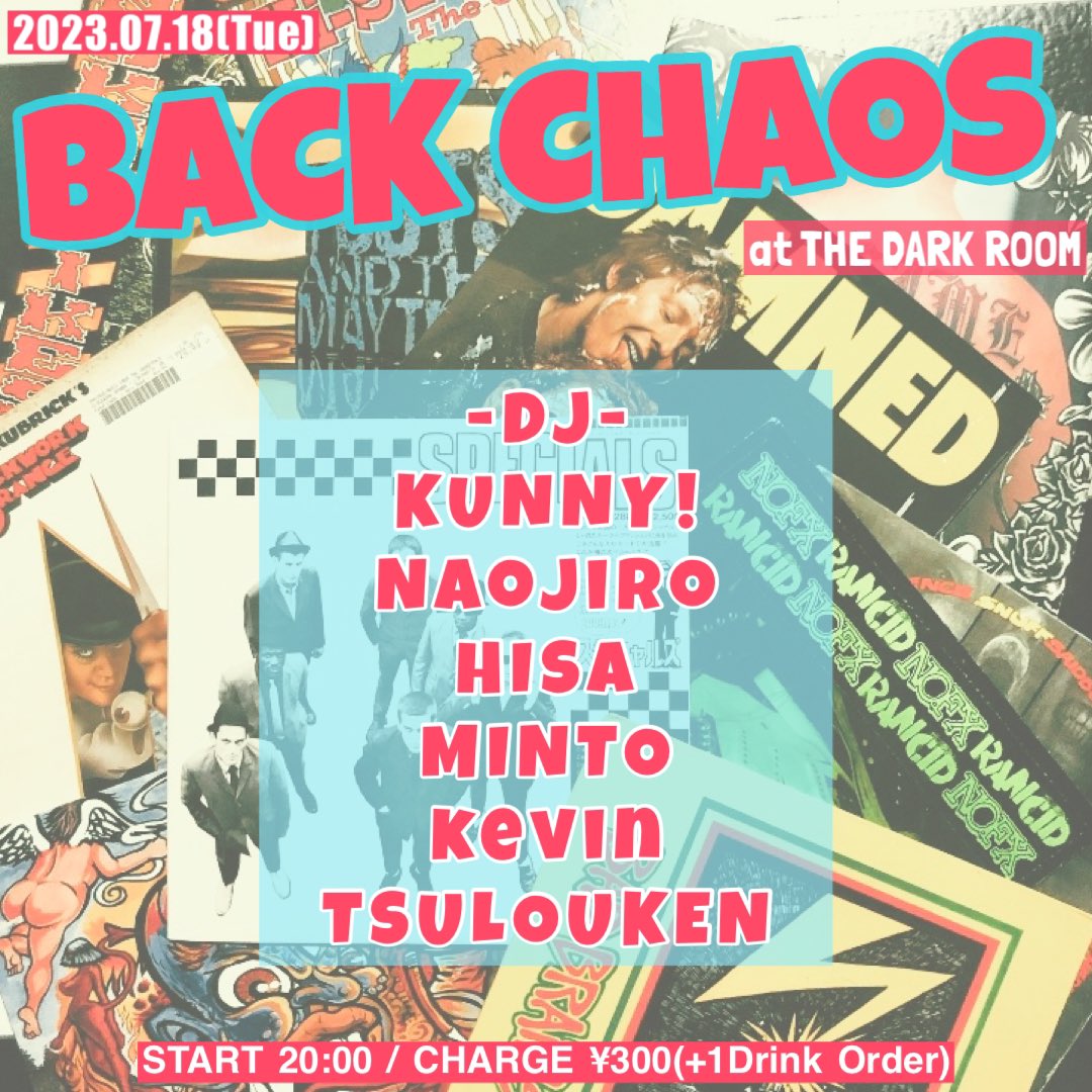 BackchaosOfuk's tweet photo. 2023/07/18(火)
【BACK CHAOS】

AT THE DARK ROOM
START 20:00
CHARGE ¥300(+1d)

・DJ
KUNNY!
Naojiro
HISA
MINTO
kevin
TSULOUKEN https://t.co/7TpM1QyMY1