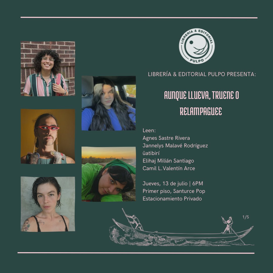 AUNQUE LLUEVA, TRUENE O RELAMPAGUEE (1/5) ⚡️

Con el fin de resaltar poetas nacidos entre el 1995 y el 2000 damos inicio a esta serie de lectura en nuestra querida librería. 

📍Librería Pulpo | Santurce Pop
🗓️ 13 de julio | 6PM. 

🐙