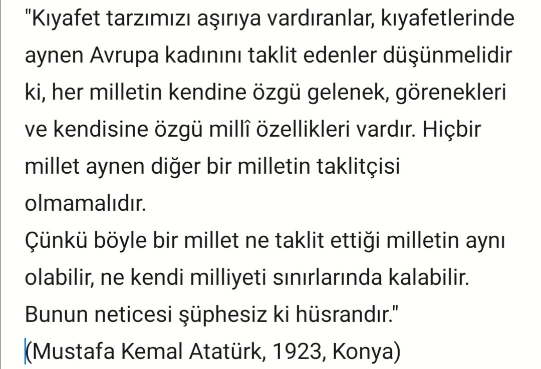 @primcidusmanii Elinin altındaki İnterneti kullanıp bilgiye ulaşmakta zihinsel sıkıntılar yaşayan acizlerin gevşek gevşek yorumlarını görünce buraya bunu bırakmak farz oldu.

(ATATÜRK’ün Söylev ve Demeçleri, AKDTYK ATATÜRK Araştırma Merkezi, Ankara 1997, Cilt II, s. 154)