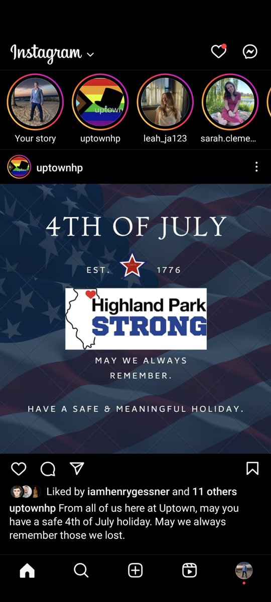 From all of us at Uptown. May your 4th of July be safe and meaningful. We will never forget those we have lost. Resilience. Highland Park, Illinois.