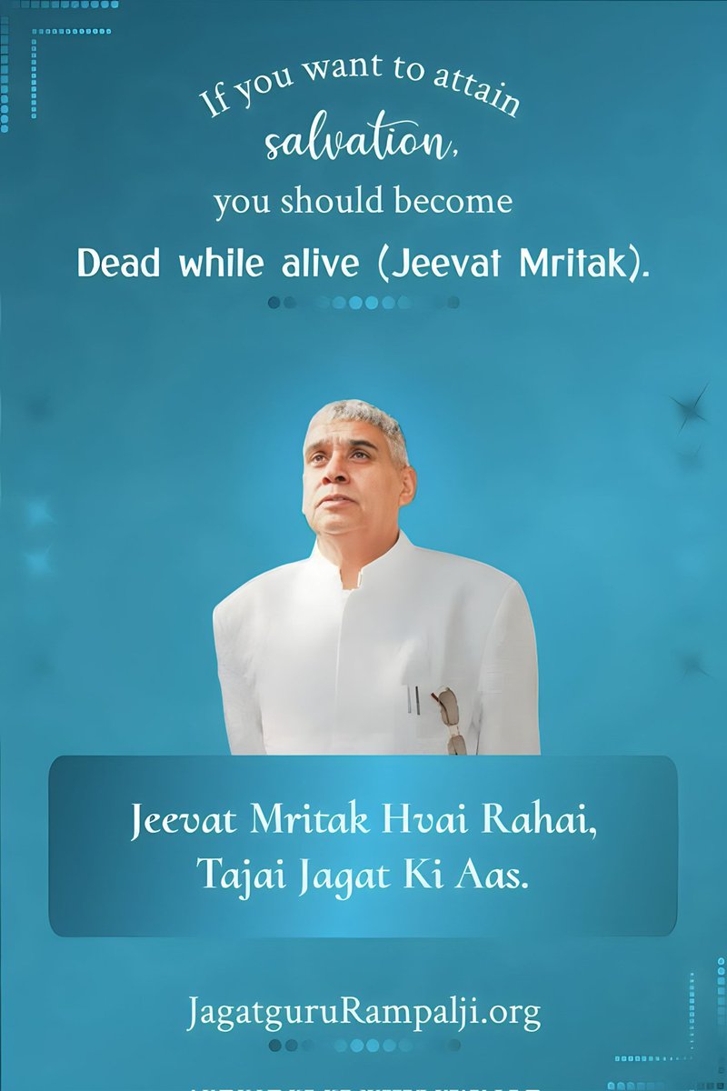 _ChilD_0f_GOD's tweet photo. If you want to attain SALVATION, you should become Dead while alive (Jeevat Mritak).

"Jeevat Mritak Hvai Rahai, Tajai Jagat Ki Aas." 💙🙌🏻

#GodMorningWednesday
~Jagatguru Tatvadarshi Sant Rampal Ji Maharaj ji https://t.co/9ZoQIy6N2N