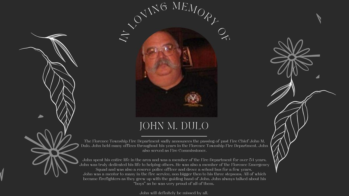 Florence Township Fire Department regrets to announce the passing of John M. Dulo.