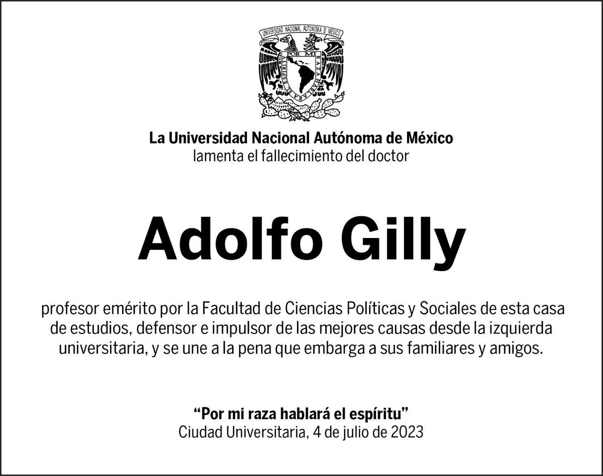 Lamentamos el fallecimiento del doctor Adolfo Gilly, profesor emérito por la <a href="/UNAM_FCPyS/">FCPyS-UNAM</a>. Por más de 30 años desarrolló su labor de docencia e investigación en la Universidad.