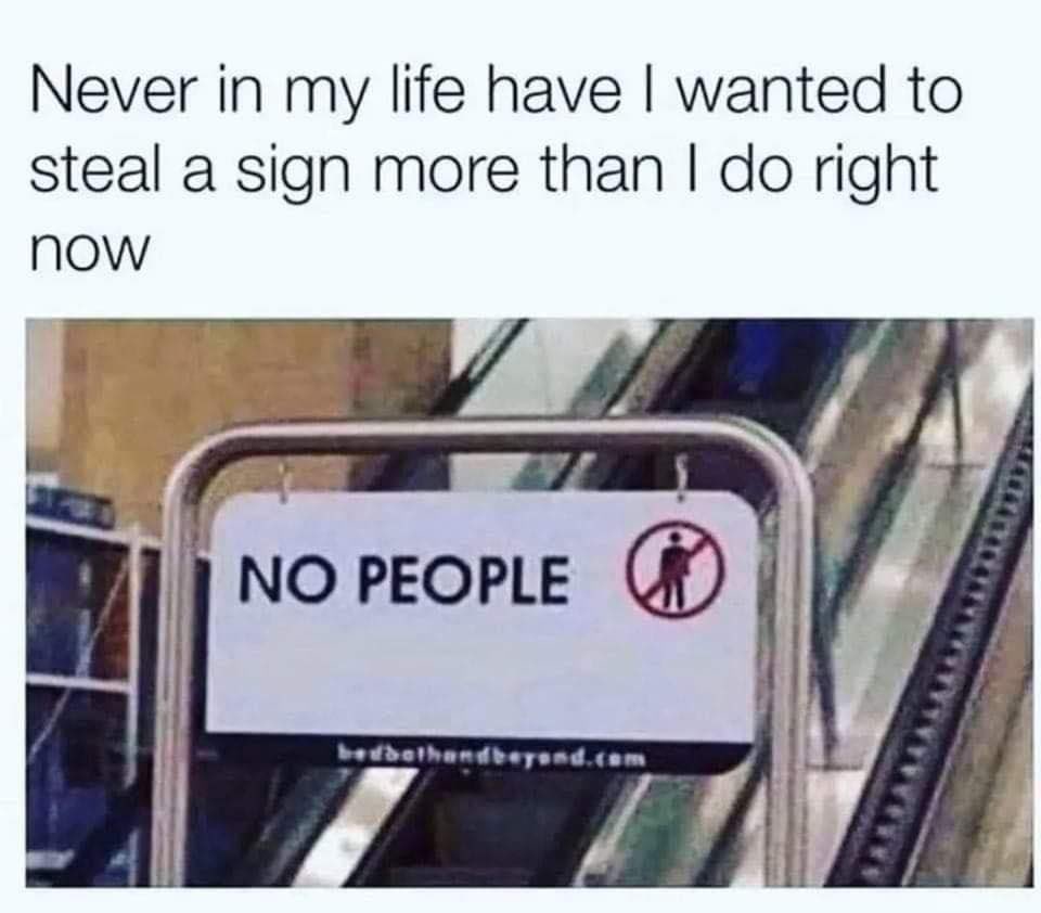 I really need this sign!🚷 
#NoPeople #WednesdayVibe #GoodMorningTwitterWorld
