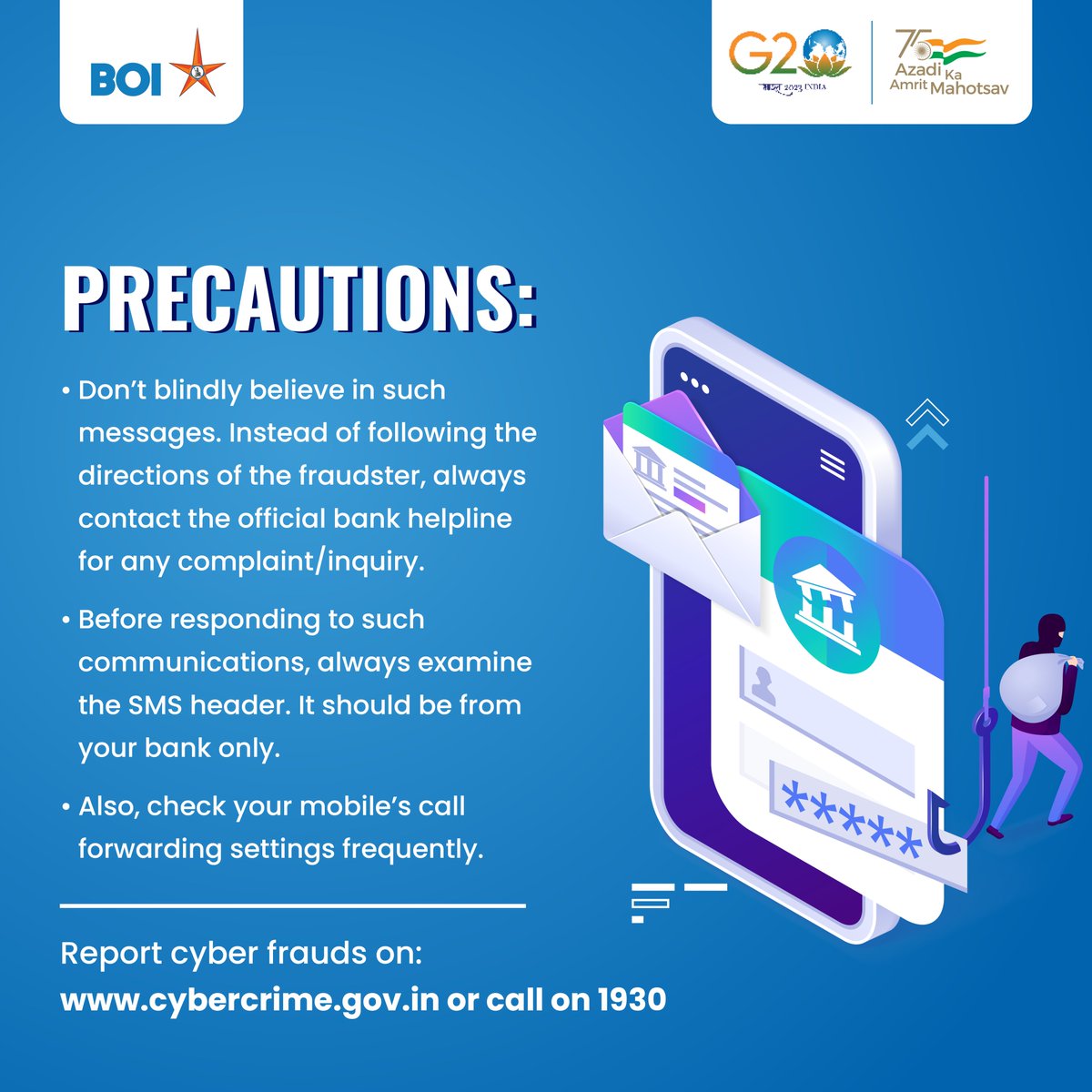 Beware before you enter a hash code followed by a 10-digit mobile number on your dial pad. You could be activating call forwarding and being a victim of hash code fraud. Read through to know more.
#BankofIndia #AmritMahotsav #CyberJagrooktaDiwas #CyberSecurity