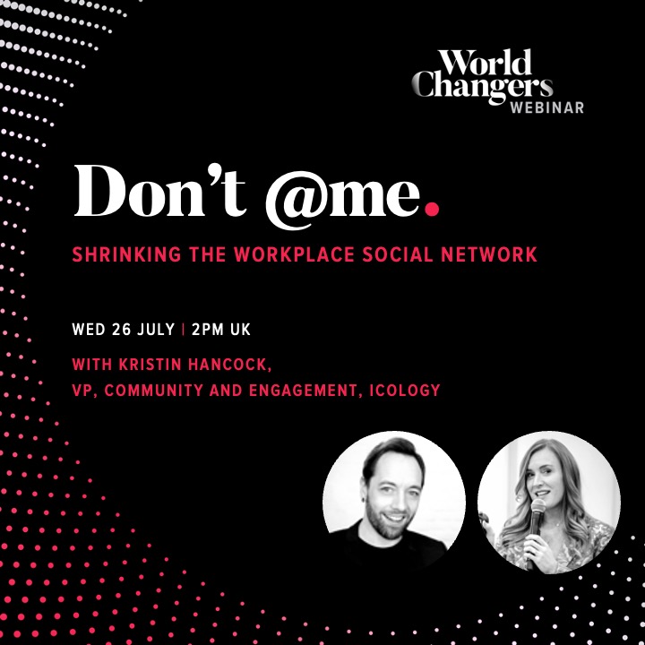 🚫 Don't @ me! 🚫

Feeling overwhelmed by your online interactions?

In this session, <a href="/TSDigi/">Tony Stewart</a> &amp; <a href="/KristinAnneH/">Kristin Hancock (she/her)</a> will be talking about the post-pandemic proliferation of workplace platforms and how to build communities of purpose among the noise.

Sign up attendee.gotowebinar.com/register/56620…