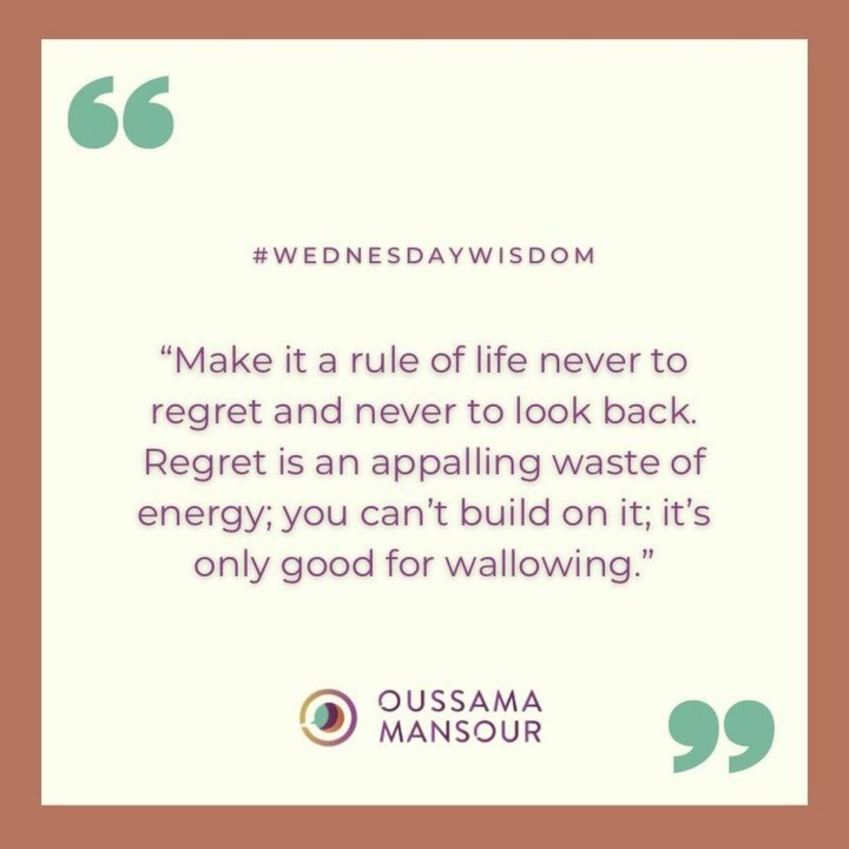 #WednesdayWisdom

“Make it a rule of life never to regret and never to look back. Regret is an appalling waste of energy; you can’t build on it; it’s only good for wallowing.”

#OussamaMansourEntrepreneur #BusinessCoach #OussamaMansourBusinessCoach

@thedailypozitive