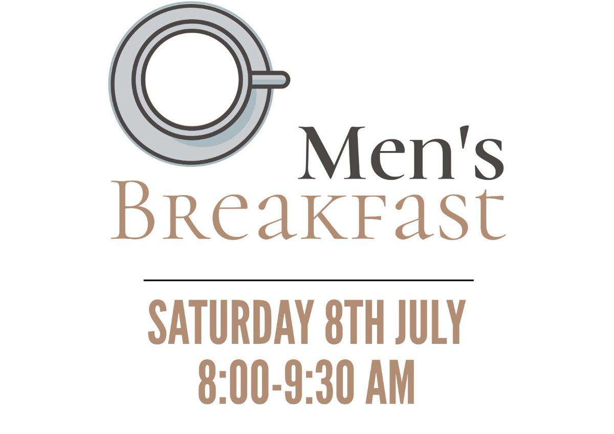 Join us for the Men’s Breakfast: Saturday 8th July at 8:00