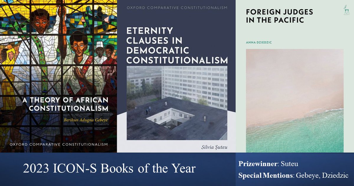 🏆 Congratulations to the authors of the 2023 ICON-S Books of the Year! 🎉

PRIZEWINNER: Silvia Suteu, Eternity Clauses in Democratic Constitutionalism

SPECIAL MENTIONS:
1. Berihun Gebeye, A Theory of African Constitutionalism
2. Anna Dziedzic, Foreign Judges in the Pacific