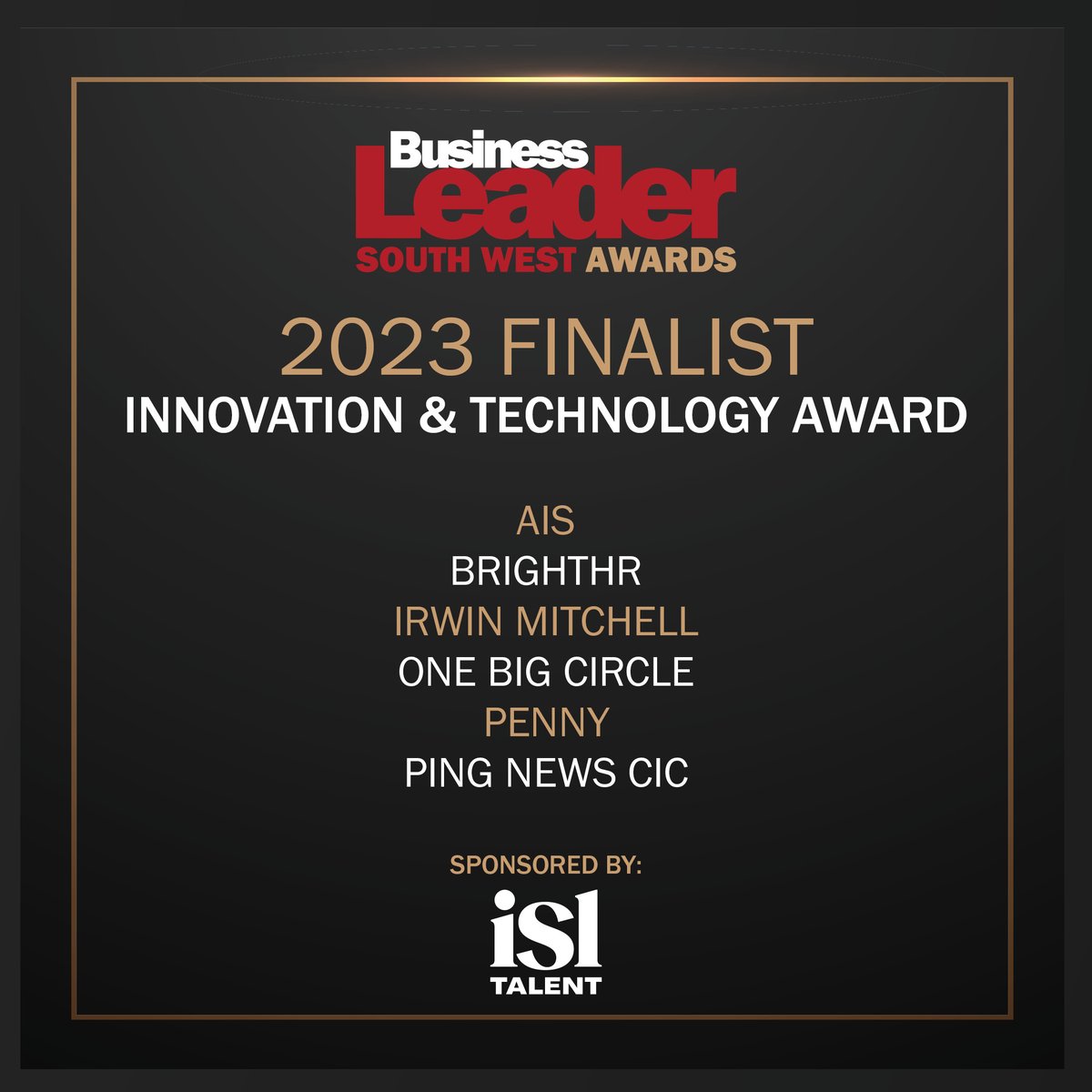 The #BLAwards23 finalists for Innovation &amp; Technology Award are...

<a href="/aisltd_/">AIS</a>
<a href="/BrightHR_/">BrightHR_</a>
<a href="/irwinmitchell/">Irwin Mitchell</a>
<a href="/1bigcircle/">One Big Circle</a>
<a href="/pennypensionhq/">Penny</a>
<a href="/pingnewsuk/">PingNewsUK</a>

Secure your awards evening table at 20% off until midnight Friday 👉 bit.ly/42WfyJz