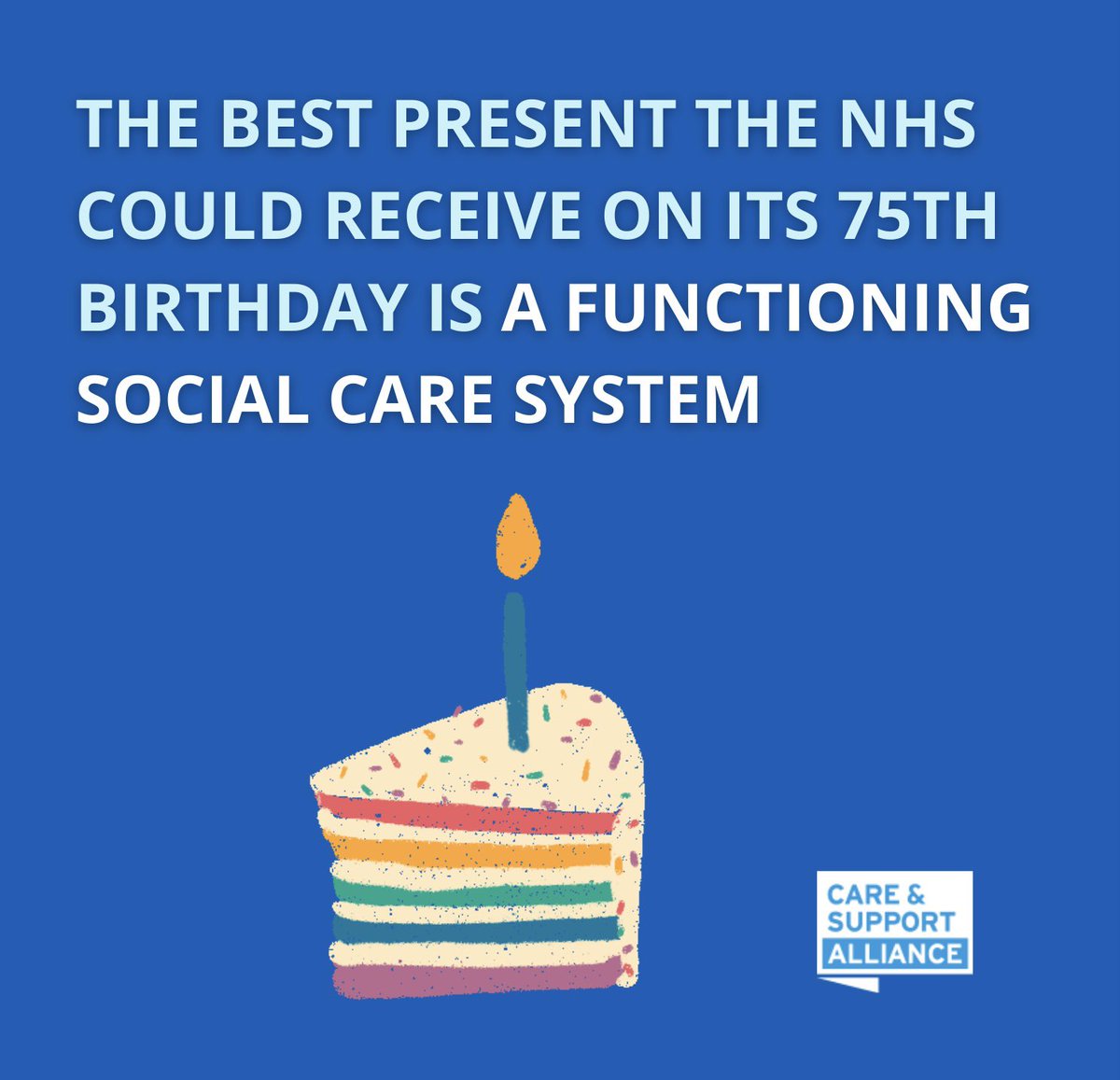 candsalliance's tweet photo. #HappyBirthdayNHS, make a wish! For ours, we're asking all political leaders to commit to proper funding for #SocialCare. Neglecting social care means people can’t get the care they need. This increases pressure on the NHS, extends waitlists, delays discharge &amp; overwhelms staff. https://t.co/SlrR5KFoJf