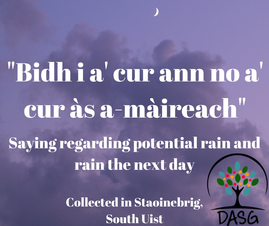 DASG_Glaschu's tweet photo. https://t.co/Lijf3M3w4H
🌥️
BIDH I A' CUR ANN NO A' CUR ÀS A-MÀIREACH
-
SAID ABOUT BAD WEATHER TO COME TOMORROW
🌧️
#Uisge #Bùrn #Rain #Gaoth #Wind #Aimsir #Sìde
☔
#InnseGhall #ScottishHebrides
#Alba #Scotland
#Gàidhlig #Gaelic #ScottishGaelic
#DigitalArchiveofScottishGaelic #DASG https://t.co/lVMaVGV4uI