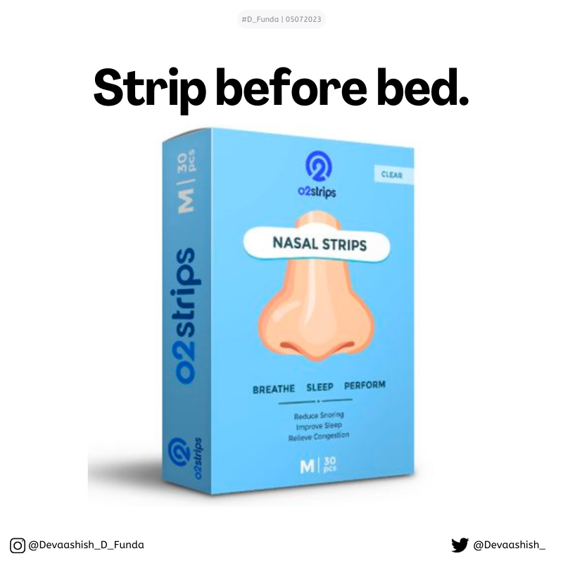Create posters to advertise #AntiSnoringStrips!

🧵
3/n
#D_Funda

Strip (before going to) bed.
👃🛌💤

cc:@OneMinuteBriefs | #snoring #sleeping #strip #beforebed #sleepapnea #sleepdeprived #breathingtechniques #sleepdisorder #sleepbetter #snore #stopsnoring #insomnia #health