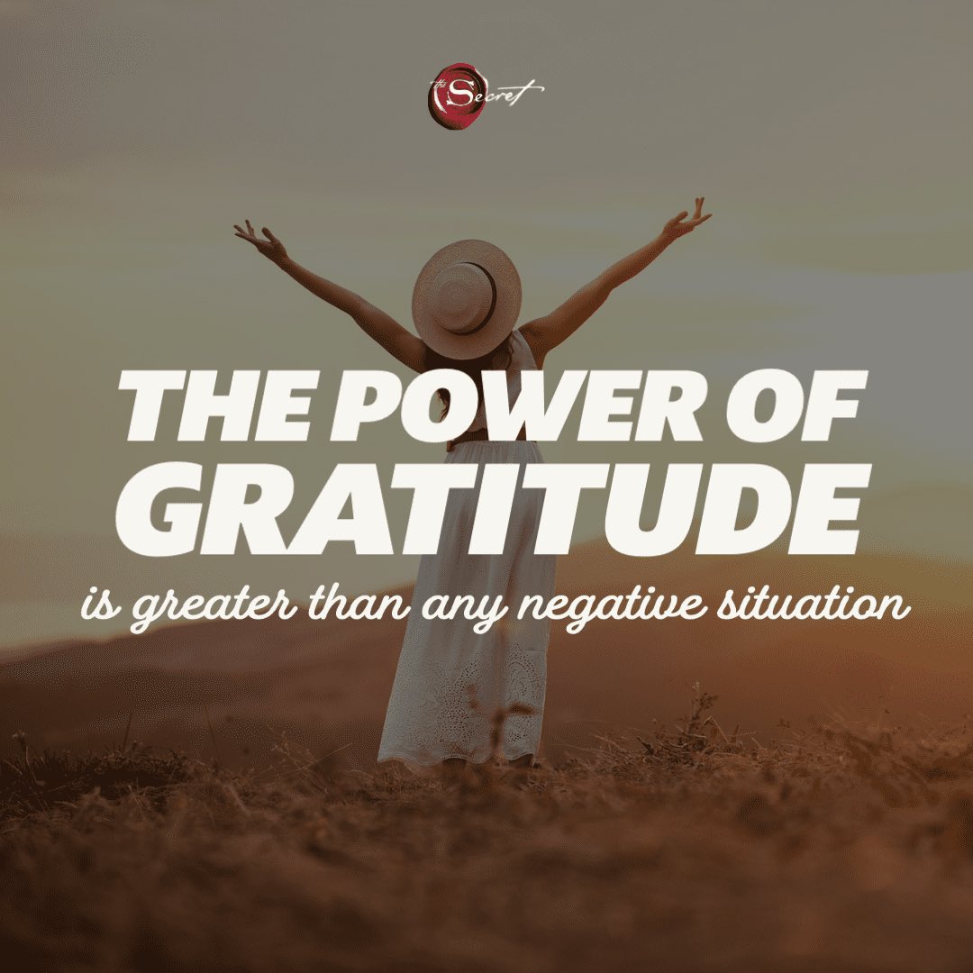 Always be grateful
The power of gratitude is greater than any negative situation.

thesecret.tv