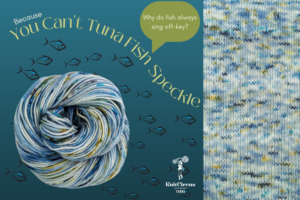 NEW from Knitcircus: You Can't Tuna Fish speckle - eepurl.com/iuX3Sw