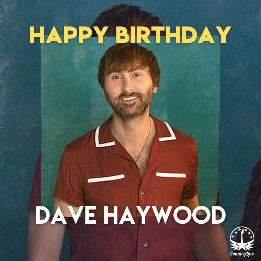 Happy Birthday Dave Haywood of   Time to get in that Summer State of Mind     