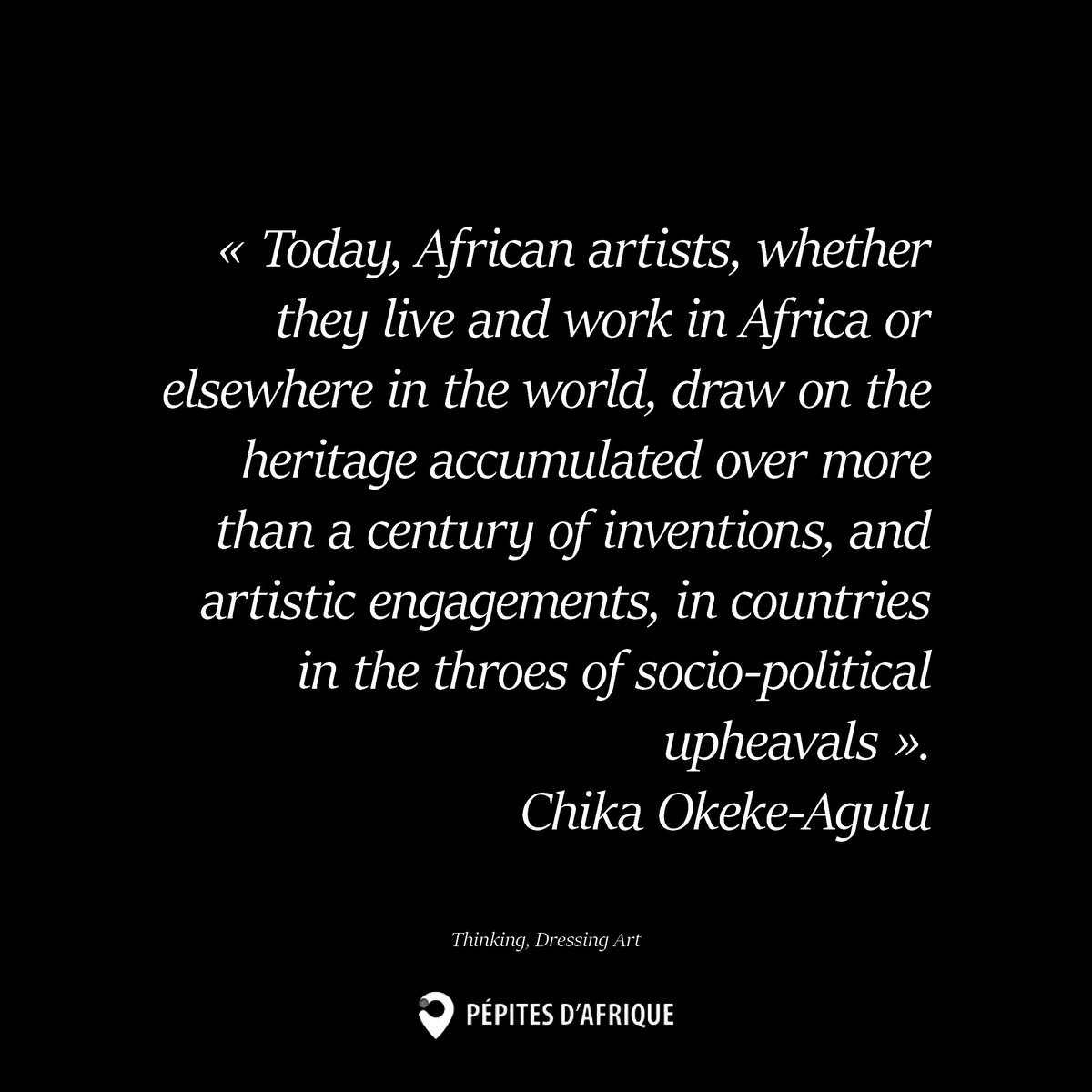 DPepites's tweet photo. 🔔 Art Citation 🔔

By the great artist, art curator, and art historian @chikaokekeagulu 

•

Have a nice day, everyone

•

#citation #Citations #citationdujour #citationsdefilles #citationdusoir #citationoftheday #citationmotivante https://t.co/ZUyQJ4kiSj