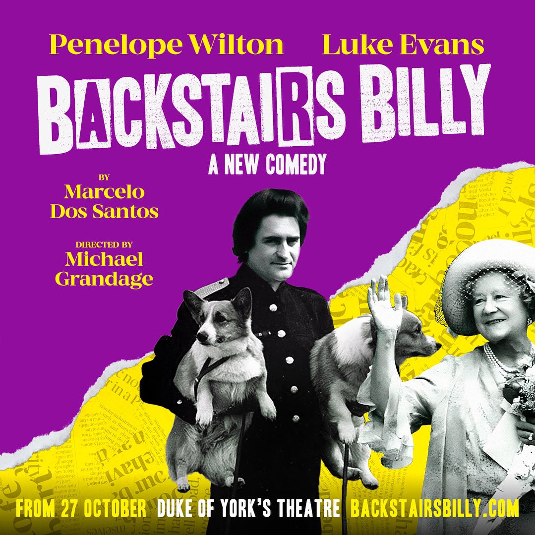 I’ll be returning to London's West End in a new comedy called BACKSTAIRS BILLY (I play Billy!) with the incomparable, Dame Penelope Wilton, from Downtown Abbey, at the Duke of York’s Theatre, opening 27th of October 2023. go to backstairsbilly.com and pickup your tickets now!